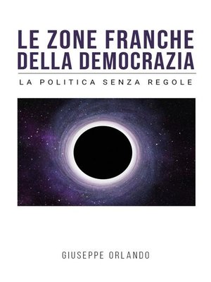 cover image of Le zone franche della democrazia--La politica senza regole